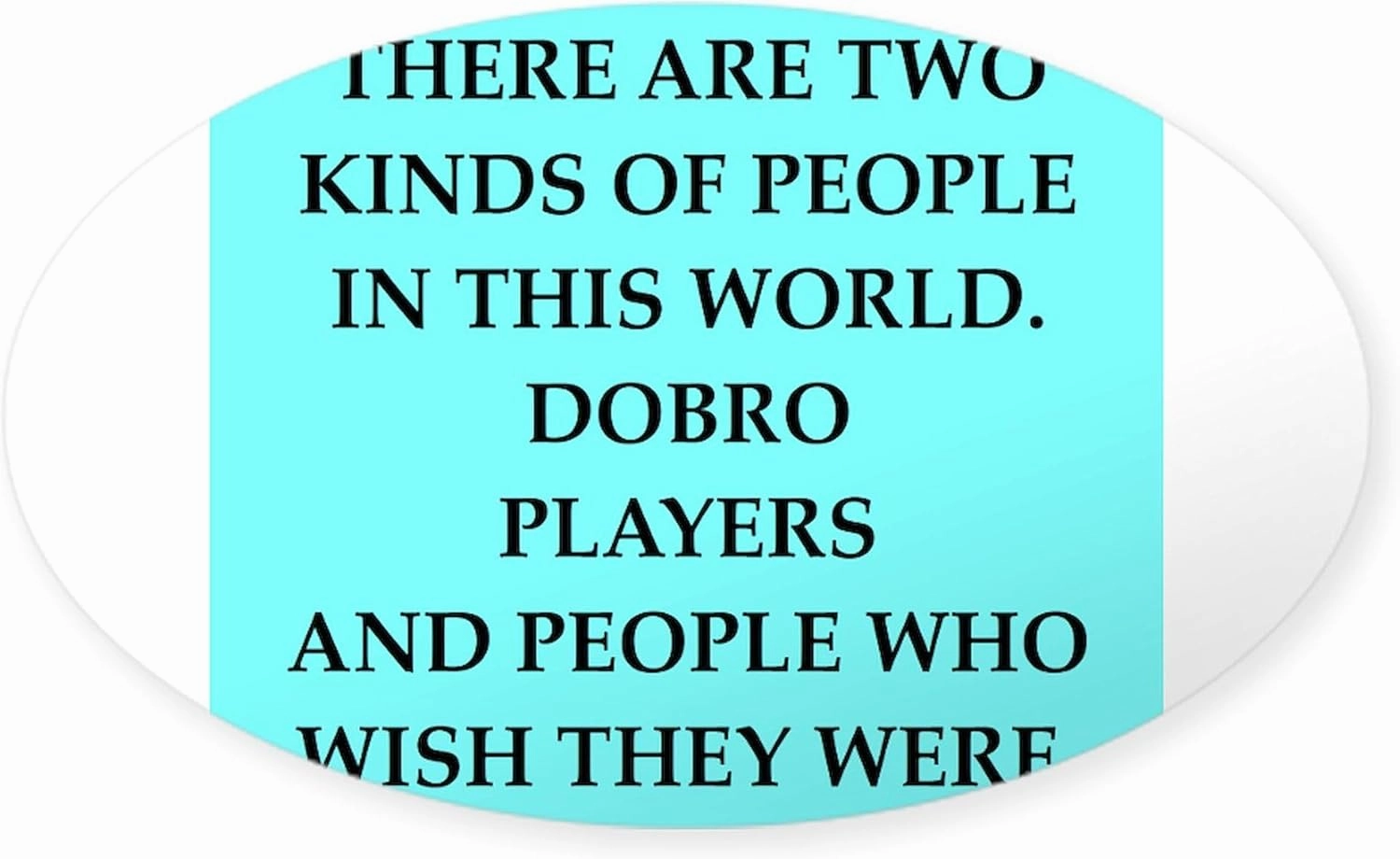 CafePress Dobro Oval Car Bumper Sticker(10-Pack)