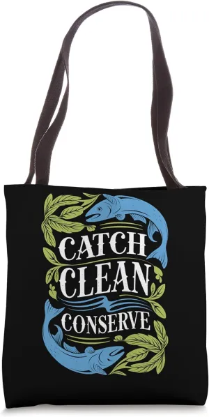 Catch Clean Conserve for Fishing Enthusiasts Tote Bag