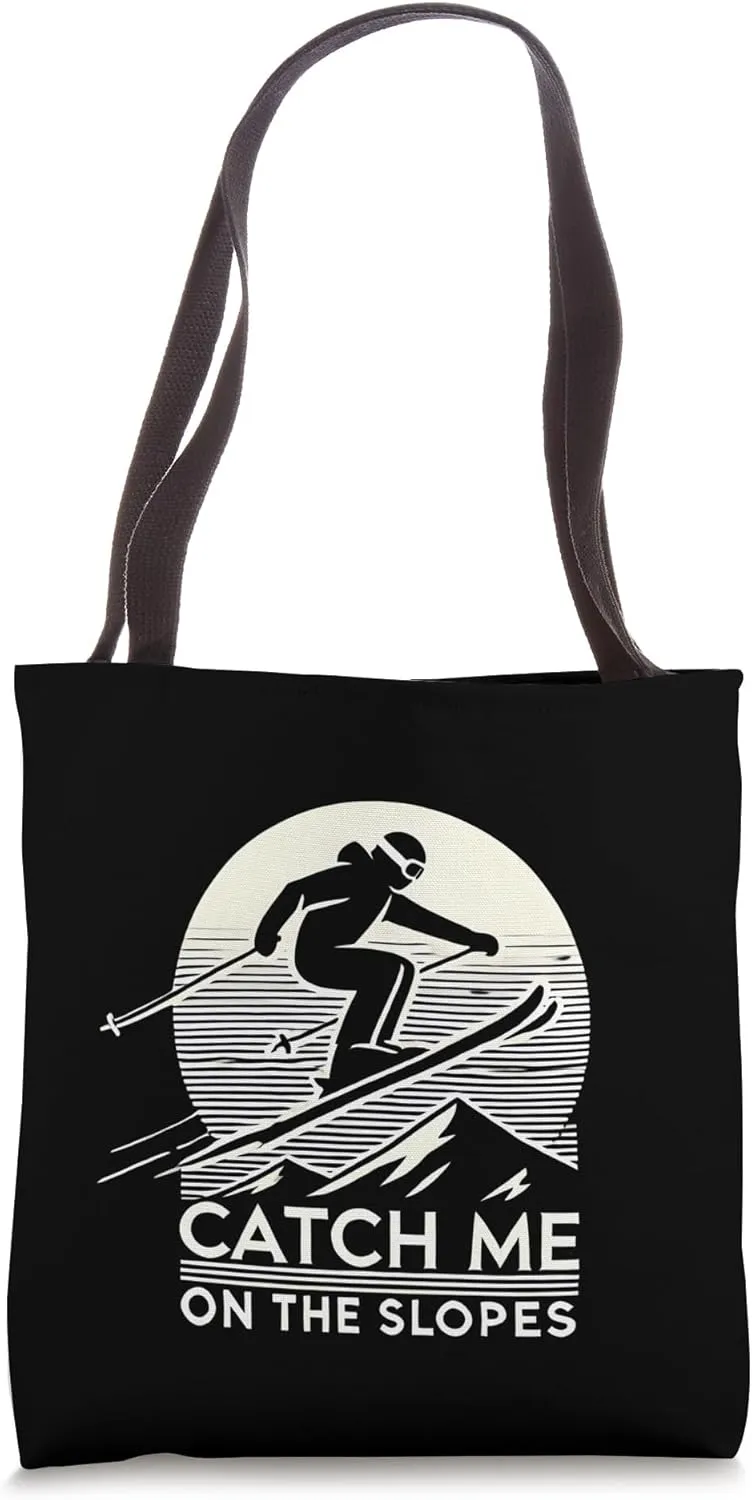 Catch Me on the Slopes: Ski & Snowboard Adventure Vibes Tote Bag