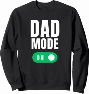Dad Mode On Funny Cell Phone Switch for Tech Savvy Fathers Sweatshirt