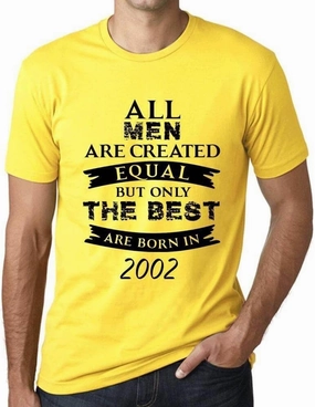 Men's Graphic T-Shirt All Men are Created Equal but Only The Best are Born in 2002 22nd Birthday Anniversary 22 Year Old Gift 2002 Vintage Eco-Friendly Short Sleeve Novelty Tee Lemon S