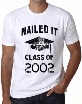Men's Graphic T-Shirt Nailed It Class of 2002 22nd Birthday Anniversary 22 Year Old Gift 2002 Vintage Eco-Friendly Short Sleeve Novelty Tee White L