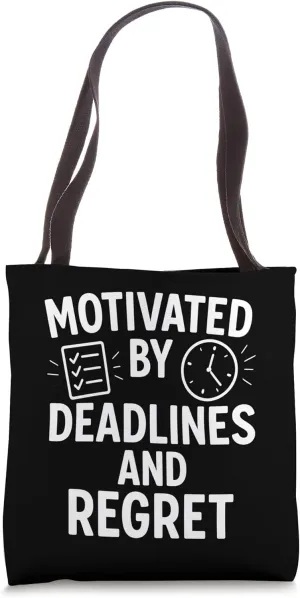 Motivated by Deadlines and Regret Funny Quote Tote Bag