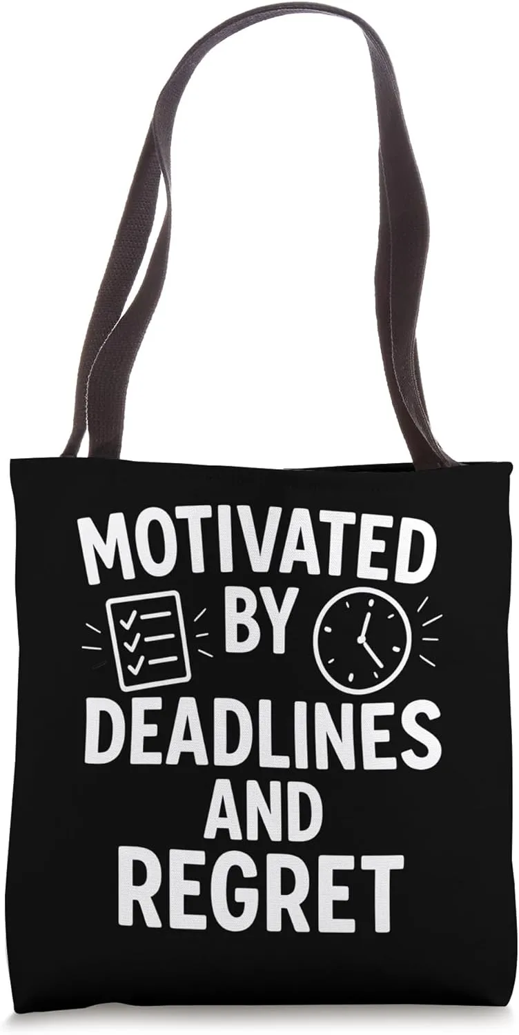 Motivated by Deadlines and Regret Funny Quote Tote Bag